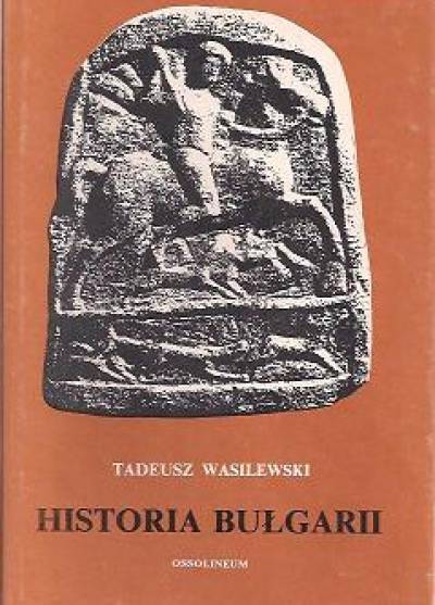 Tadeusz Wasilewski - Historia Bułgarii