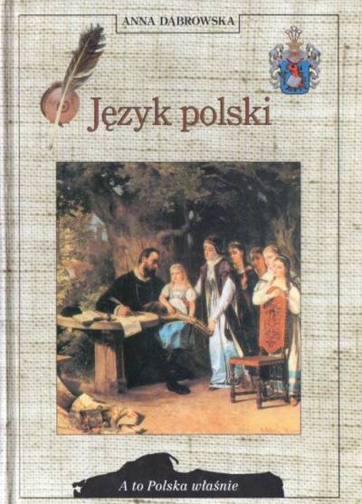 Anna Dąbrowska - Język polski (A to Polska właśnie...)