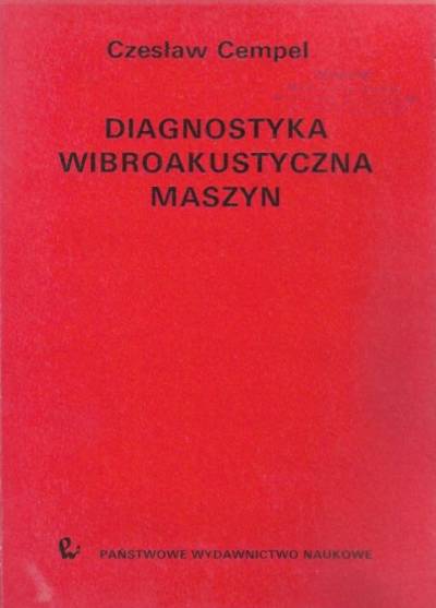 Czesław Cempel - Diagnostyka wibroakustyczna maszyn