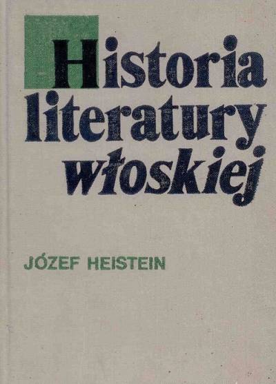 Józef Heistein - Historia literatury włoskiej. Zarys