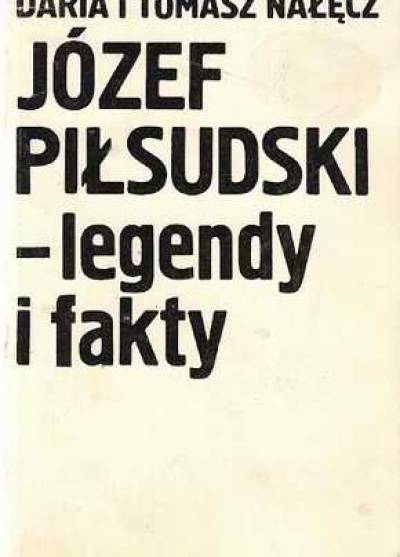 Daria i Tomasz Nałęcz - Józef Piłsudski - legendy i fakty