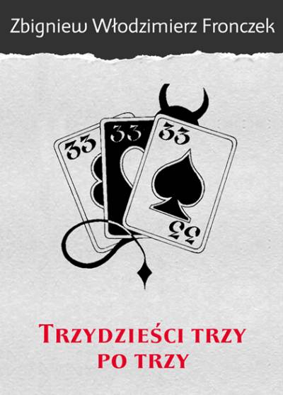 Zbigniew Włodzimierz Fronczak - Trzydzieści trzy po trzy