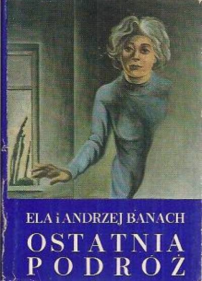 Ela i Andrzej Banachowie - Ostatnia podróż