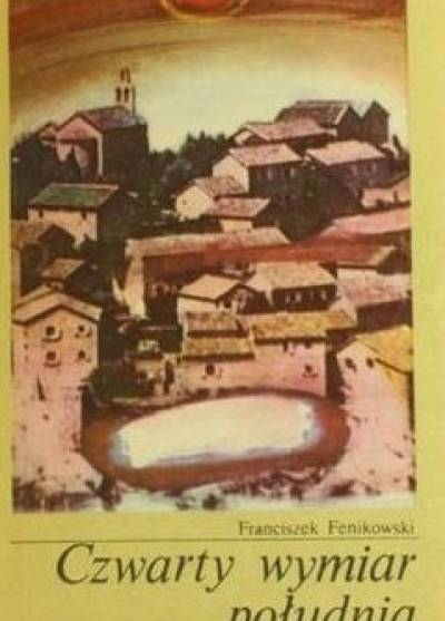 Franciszek Fenikowski - Czwarty wymiar południa