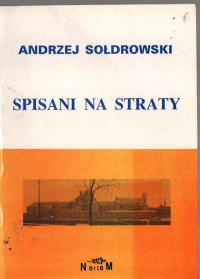 Andrzej Sołdorowski - Spisani na straty