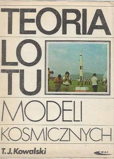 T.J. Kowalski - Teoria lotu modeli kosmicznych
