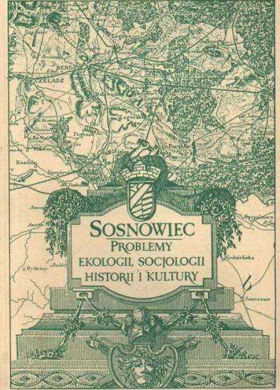 mat. konferencji - Sosnowiec. Problemy ekologii, socjologii, historii i kultury