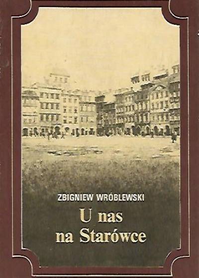 Zbigniew Wróblewski - U nas na Starówce