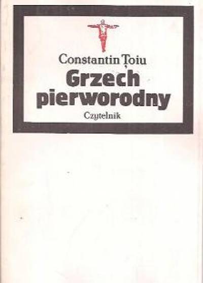 Constantin Toiu - Grzech pierworodny