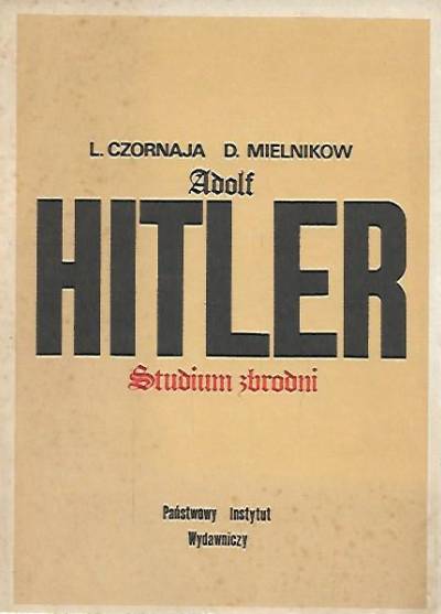 Czornaja, Mielnikow - Adolf Hitler. Studium zbrodni