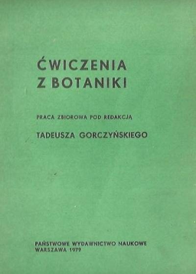 red. T. Gorczyński - Ćwiczenia z botaniki