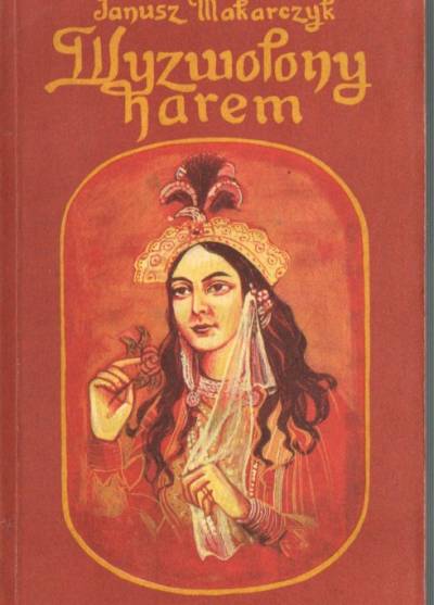 Janusz Makarczyk - Wyzwolony harem