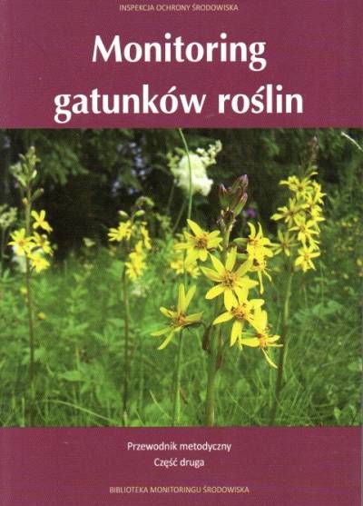 zbior. - Monitoring gatunków roślin. Przewodnik metodyczny. Część druga