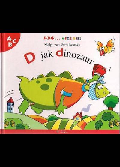 Małgorzata Strzałkowska - D jak Dinozaur (ABC... uczę się!)