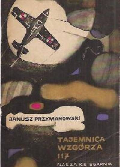 Janusz Przymanowski - Tajemnica wzgórza 117
