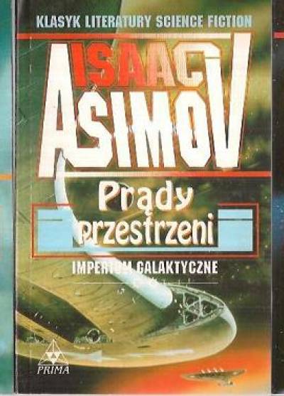 Isaac Asimov - Imperium galaktyczne (Gwiazdy jak pył - Prądy przestrzeni - Kamyk na niebie)