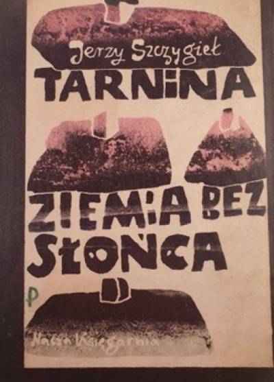 Jerzy Szczygieł - Tarnina / Ziemia bez słońca