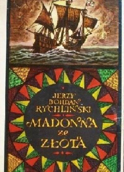 Jerzy Bohdan Rychliński - Madonna ze złota