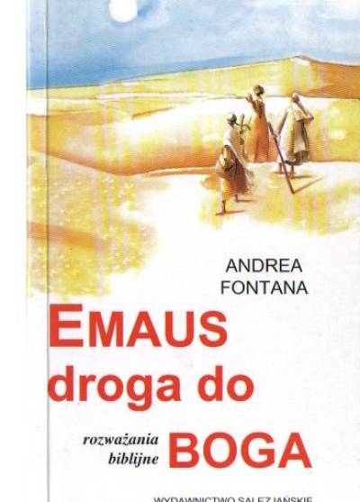 Andrea Fontana - Emaus - droga do Boga. Rozważania biblijne