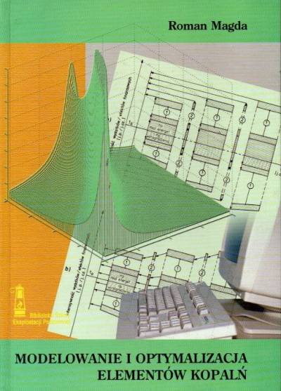 Roman Magda - Modelowanie i optymalizacja elementów kopalń