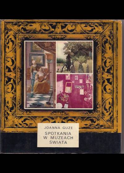 Joanna Guze - Spotkania w muzeach świata