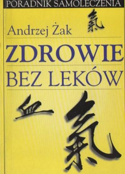 Andrzej Żak - Zdrowie bez leków