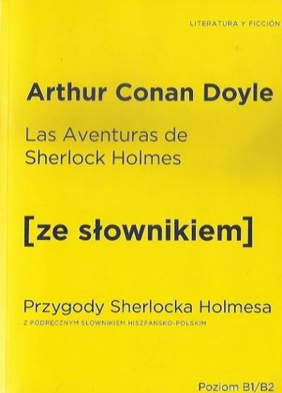 Arthur Conan Doyle - LAs Aventuras de Sherlock Holmes (Przygody Sherlocka Holmesa, z podręcznym słownikiem hiszpańsko-polskim)