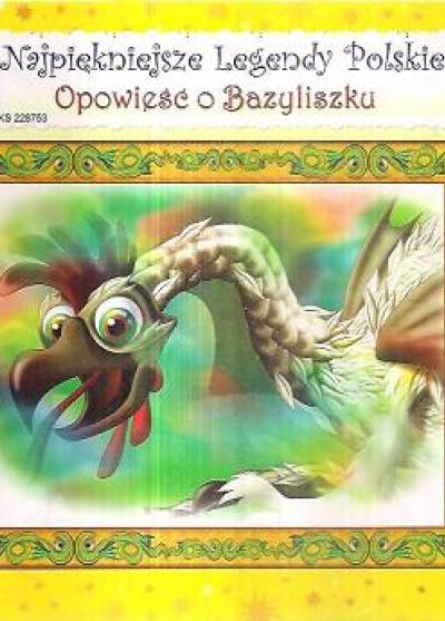 Dorota Skwark - Najpiękniejsze legendy polskie: Opowieść o bazyliszku