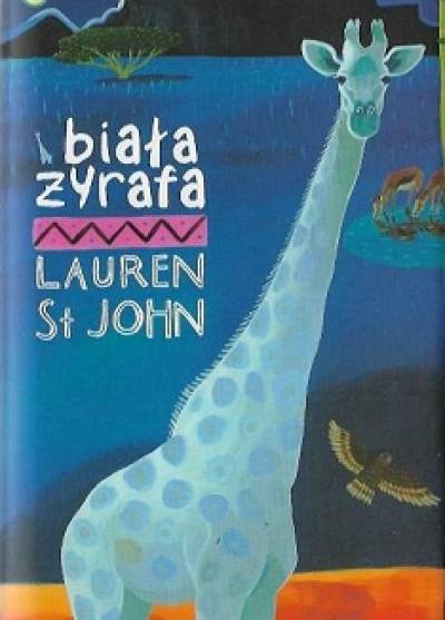 Lauren St John - Biała żyrafa