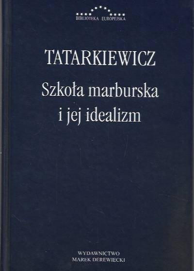 Władysław Tatarkiewicz - Szkoła marburska i jej idealizm