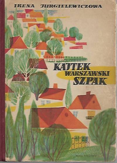 Irena Jurgielewiczowa - Kajtek , warszawski szpak (1958)