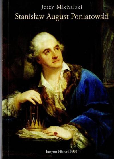 Jerzy Michalski - Stanisław August Poniatowski