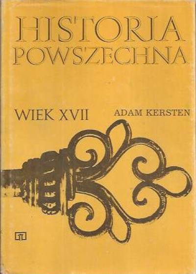 Adam Kersten - Historia powszechna - wiek XVII