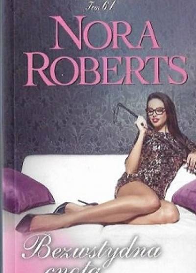 Nora Roberts - Bezwstydna cnota