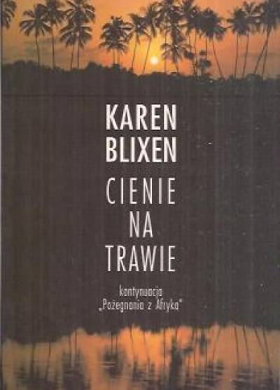 Karen Blixen - Cienie na trawie