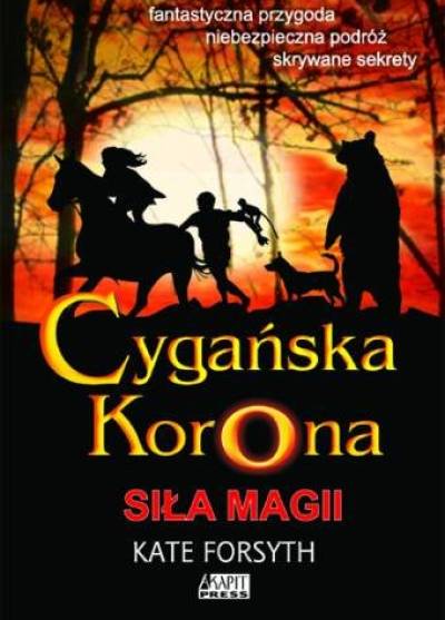Kate Forsyth - Cygańska korona. Siła magii