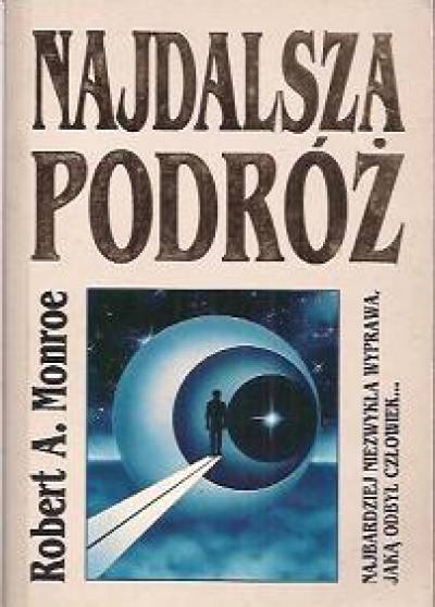 Robert A. Monroe - Najdalsza podróż