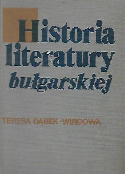 Teresa Dąbek-Wirgowa - Historia literatury bułgarskiej. Zarys