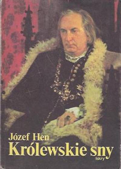 Józef Hen - Królewskie sny
