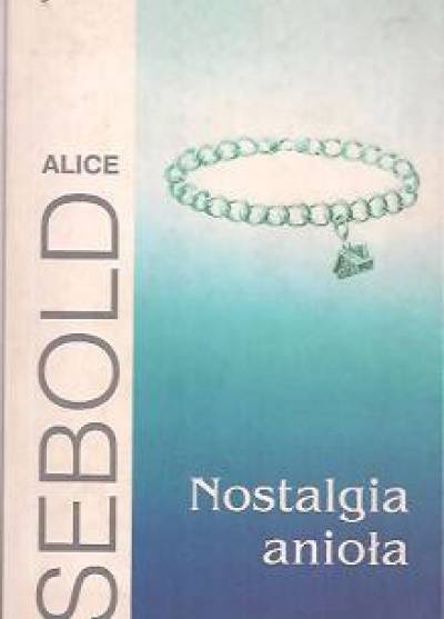 Alice Sebold - Nostalgia anioła