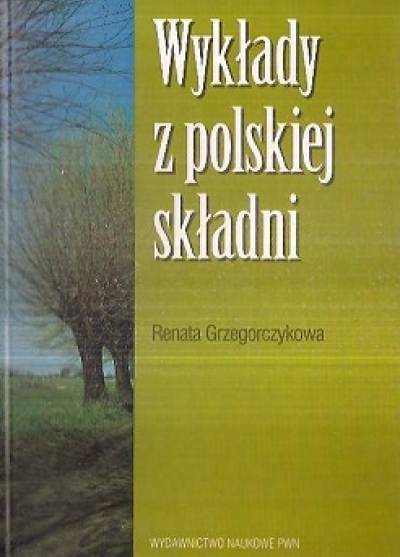 Renata Grzegorczykowa - Wykłady z polskiej składni
