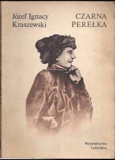 Józef I. Kraszewski - Czarna perełka