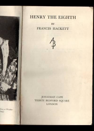 Francis Hackett - Henry the Eight