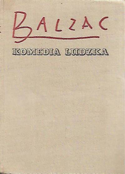 Honoriusz Balzac - Komedia ludzka: Pułkownik Chabert - Msza ateusza - Kuratela - Kontrakt ślubny - Drugie studium kobiety