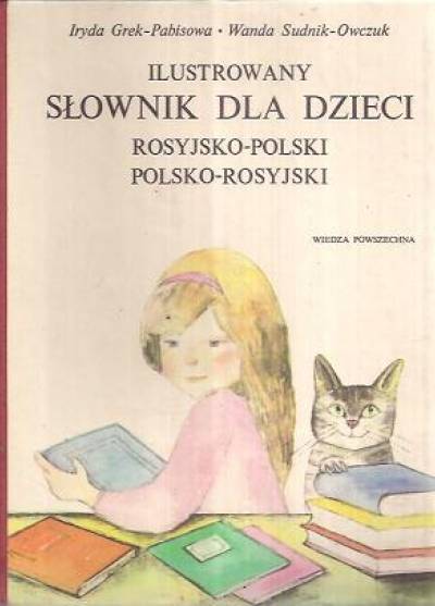 I. Grek-Pabisowa, W. Sudnik-Owczuk - Ilustrowany słownik dla dzieci rosyjsko-polski, polsko-rosyjski
