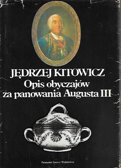 Jędrzej Kitowicz - Opis obyczajów za panowania Augusta III
