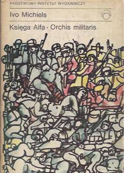 Ivo Michiels - Księga Alfa / Orchis militaris