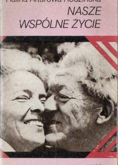Halina Arturowa Rodzińska - NAsze wspólne życie