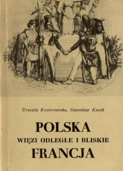 U. Kozierowska, S. Kocik - Polska - Francja. Więzi odległe i bliskie