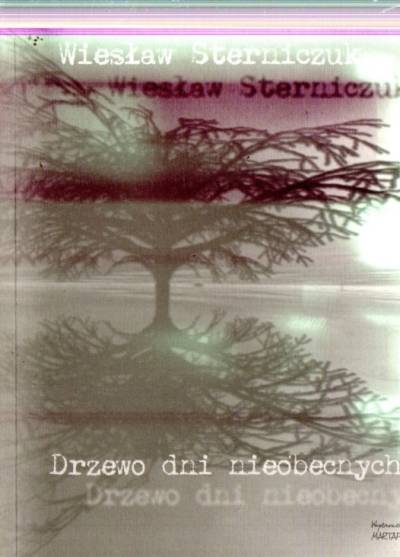 Wiesław Sterniczuk - Drzewo dni nieobecnych